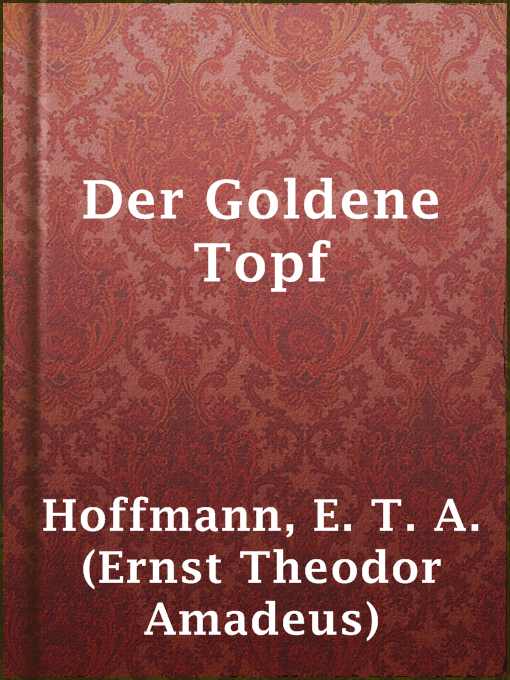 Title details for Der Goldene Topf by E. T. A. (Ernst Theodor Amadeus) Hoffmann - Wait list